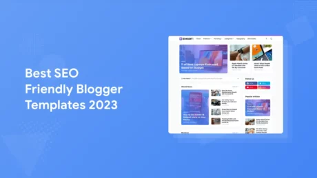Best SEO Friendly Blogger Templates 2023